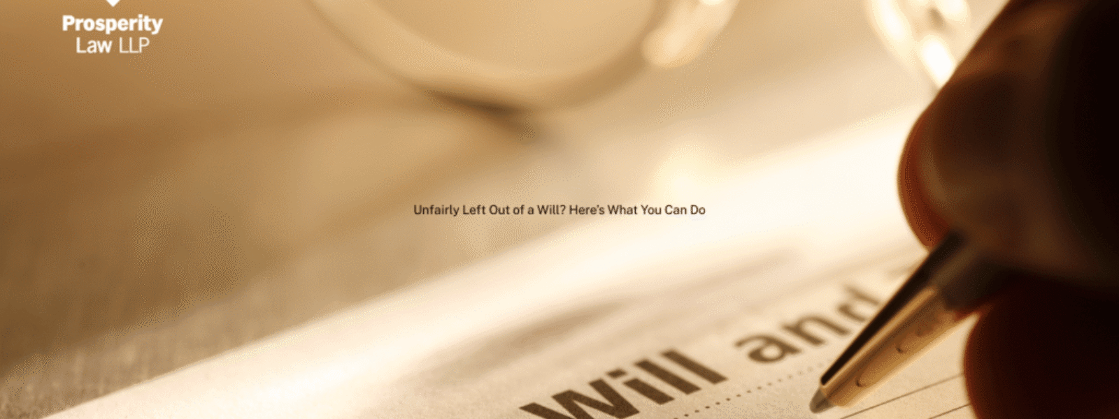 Unfairly Left Out of a Will? Here’s What You Can Do